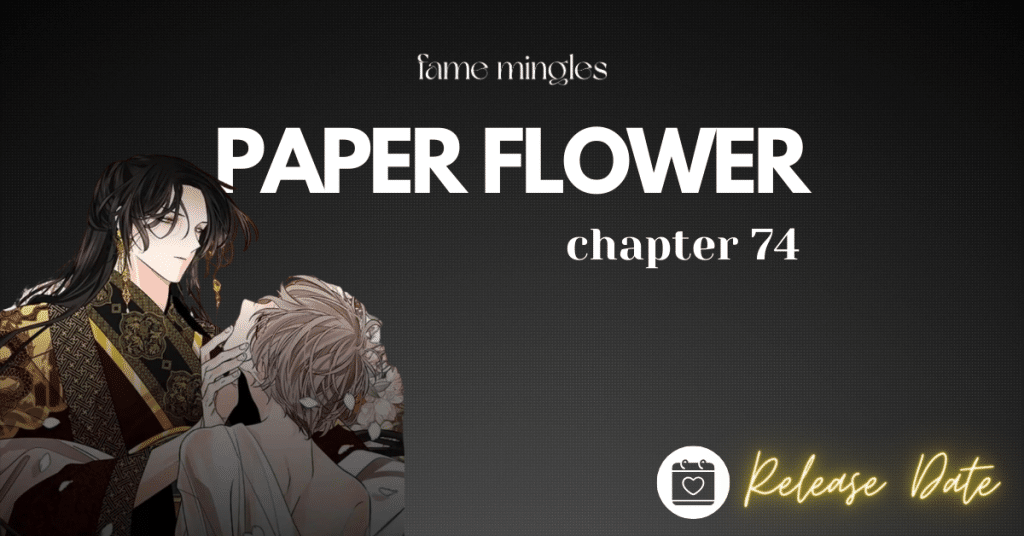 Paper Flower Chapter 74 Release Date Spoiler Scans More