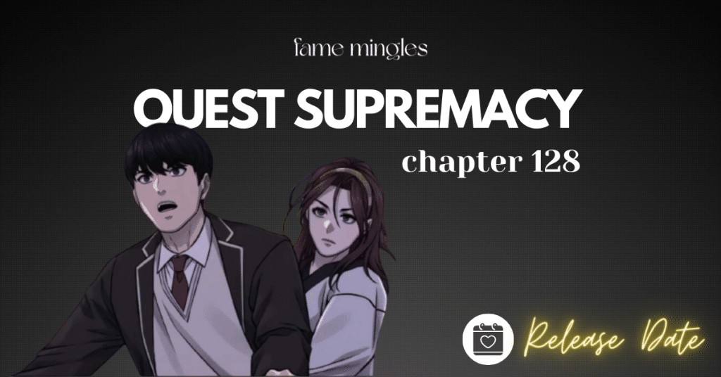 Quest Supremacy Chapter 128 Release Date Raw Scan More