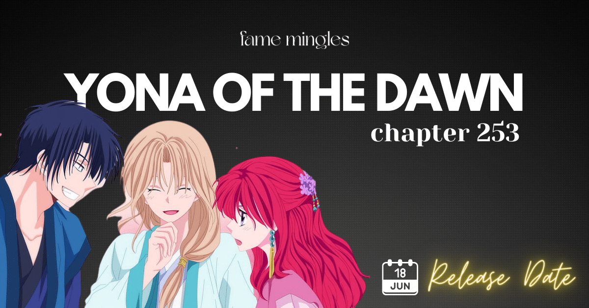 Yona of The Dawn Chapter 253 Release Date