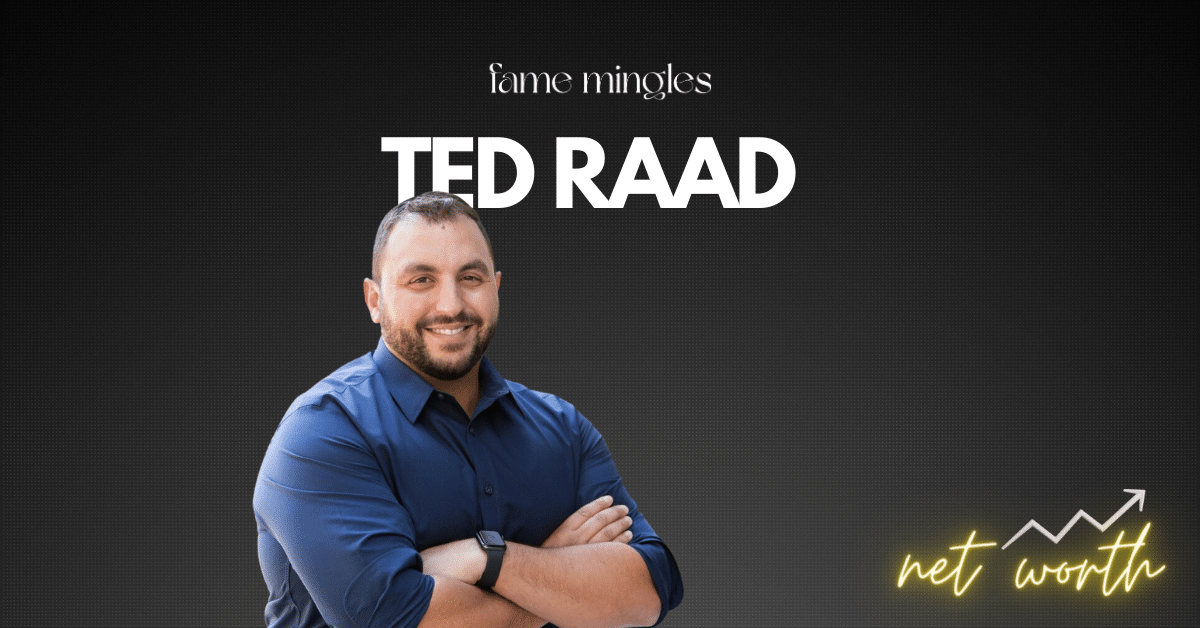 Ted Raad net worth