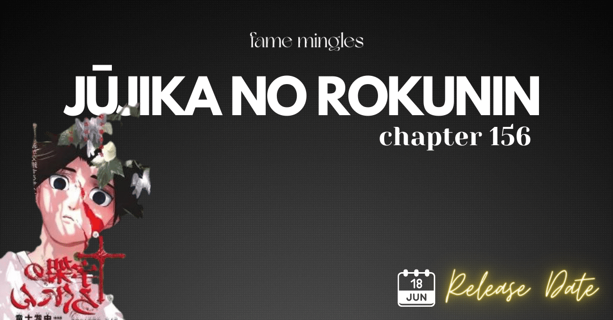 Juujika No Rokunin Chapter 156 release date