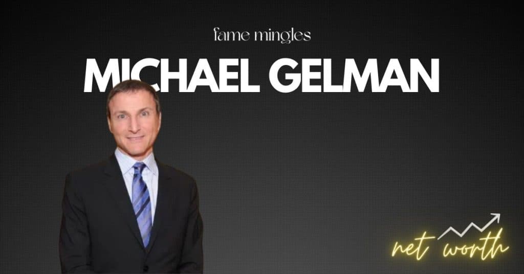 Michael Gelman Net Worth: Successful Journey in Daytime T.V.