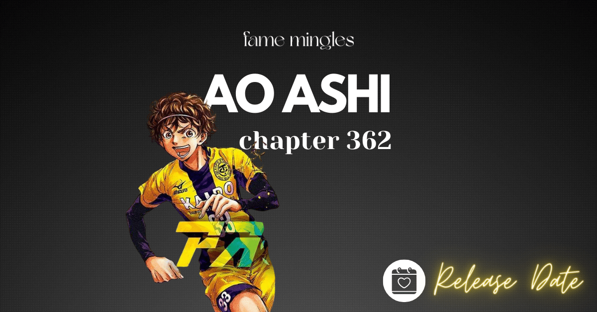 Ao Ashi Chapter 362 Release Date