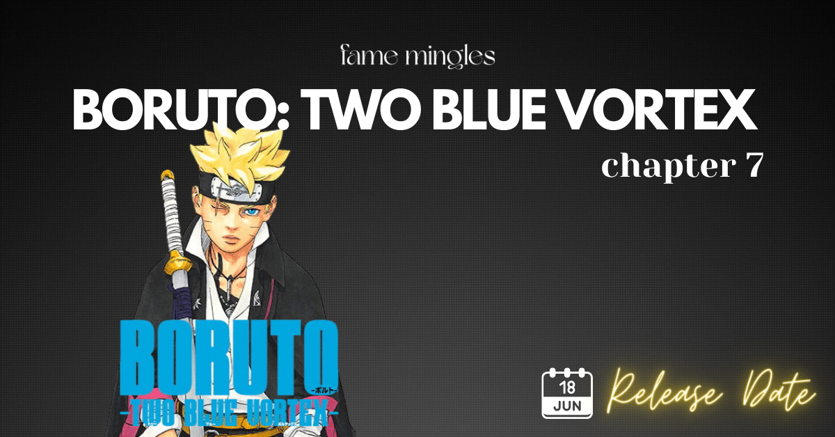 Boruto: Two Blue Vortex Chapter 7 Release Date