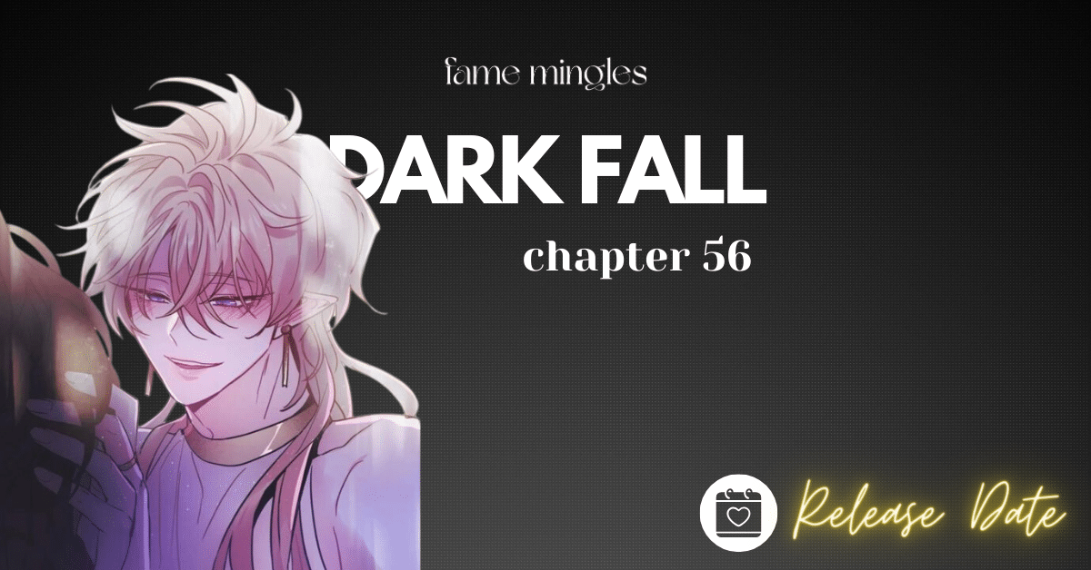Dark Fall Chapter 56 Release Date