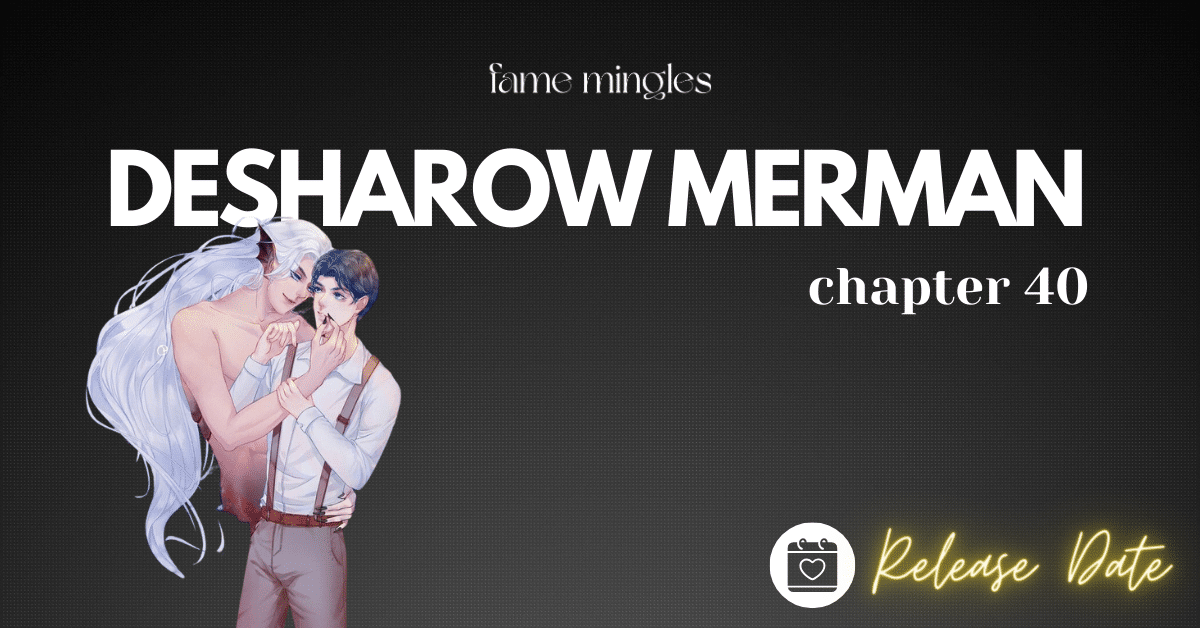 Desharow Merman Chapter 40 Release Date