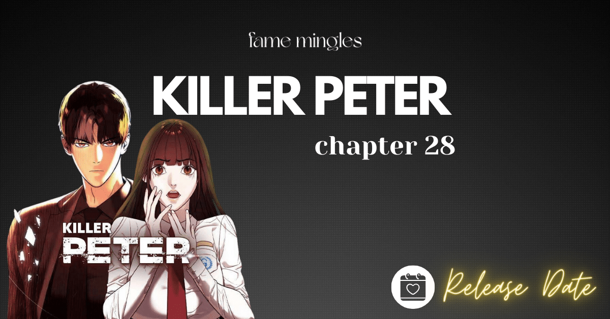 Killer Peter Chapter 28 Release Date