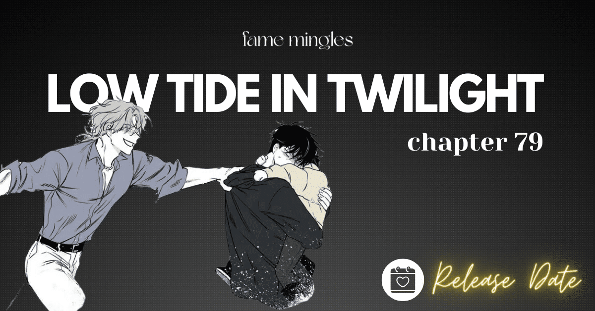 Low Tide in Twilight Chapter 79 Release Date