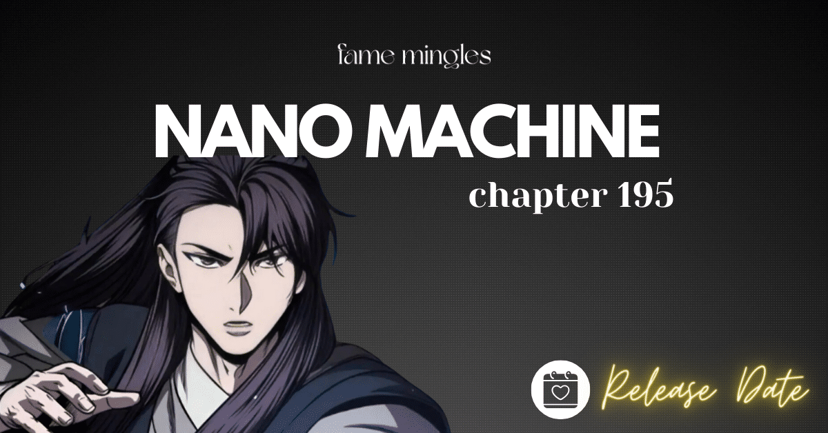 Nano Machine Chapter 195 Release Date