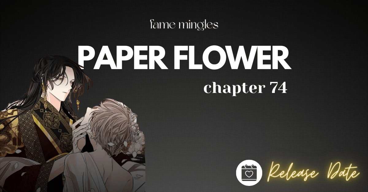 Paper Flower Chapter 74 Release Date