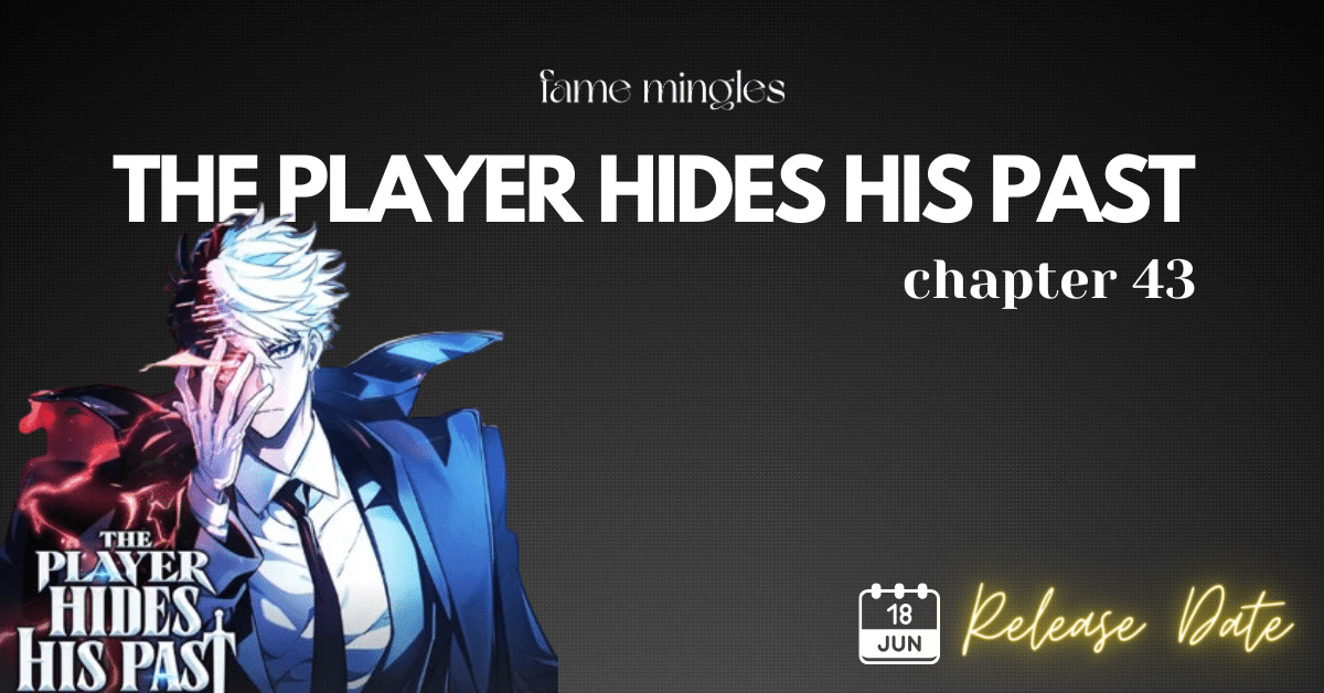 The Player Hides His Past Chapter 43 release date
