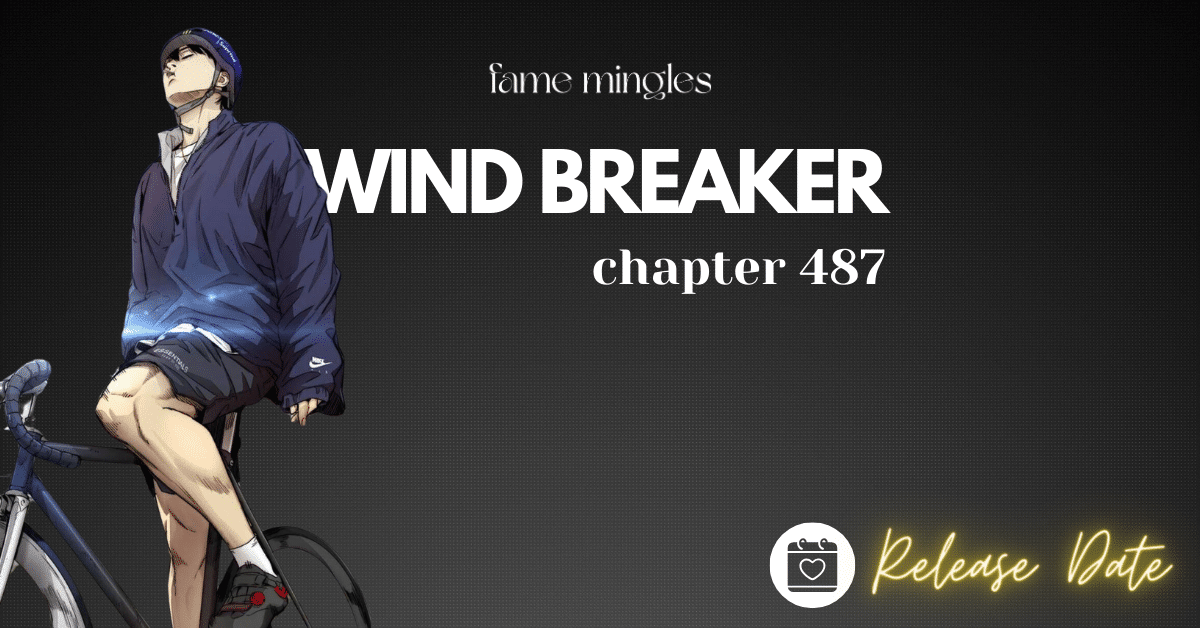 Wind Breaker Chapter 487 Release Date