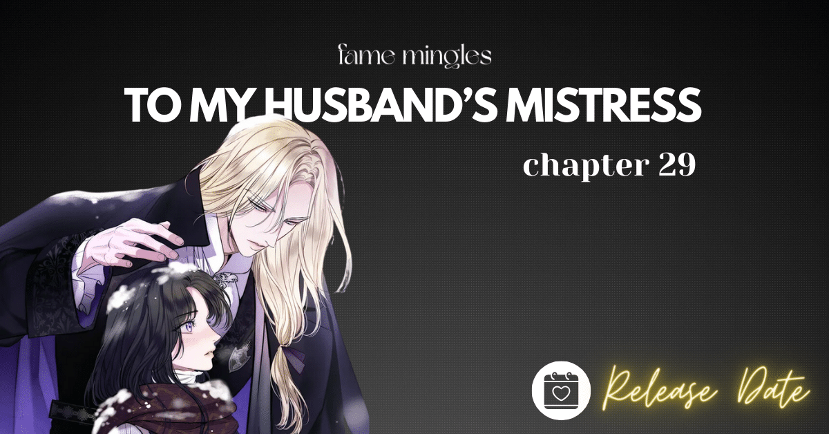 To My Husband’s Mistress Chapter 29
